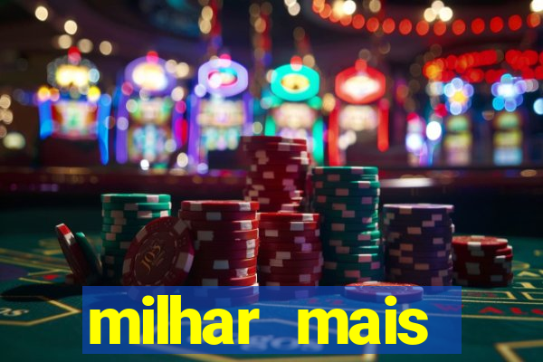 milhar mais atrasada na federal